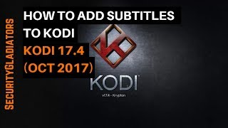 How To Add Subtitles To Kodi Latest Version October 2017 [upl. by Eemaj]