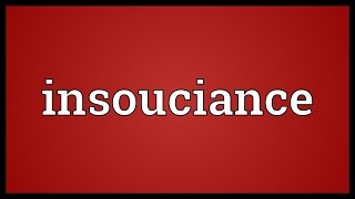 Insouciance Meaning [upl. by Coniah]