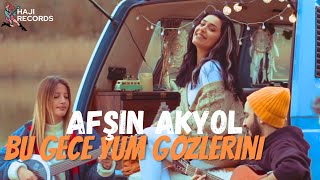 Bu Gece Yum Gozlerini  Afsin Akyol Ft Sadiq Haji [upl. by Anitnatsnok]