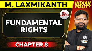 Fundamental Rights FULL CHAPTER  Indian Polity Laxmikant Chapter 8  UPSC Preparation ⚡ [upl. by Jewett]