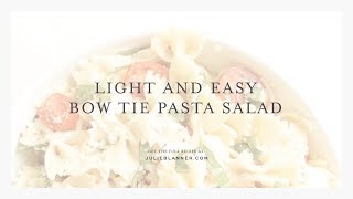 Light and Easy Pasta Salad Recipe  Incredible Bow Tie Pasta Salad [upl. by Ecirtel721]