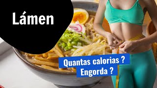 Quantas calorias tem Lámen Será que engorda [upl. by Kcinemod]