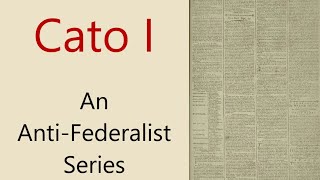 Cato I An AntiFederalist Paper [upl. by Rodama]