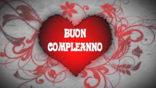 Buon compleanno nel cuore [upl. by Burch]