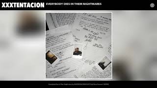 XXXTENTACION  Everybody Dies In Their Nightmares Audio [upl. by Sayette]