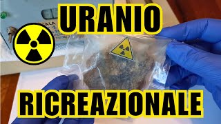 URANIO RICREAZIONALE ☢️  Quando le rocce sembrano altro [upl. by Ebonee648]