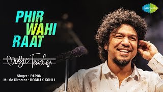 Phir Wahi Raat Hai  फिर वही रात है  Papon  Rochak Kohli  Manav Kaul  Divya Dutta Music Teacher [upl. by Odele]