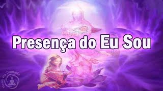 A Divina Presença do EU SOU  O Poder Sagrado de Deus [upl. by Ahsote648]