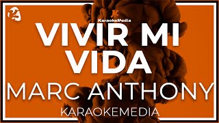 Marc Anthony  Vivir Mi Vida LETRA INSTRUMENTAL KARAOKE [upl. by Hatnamas]