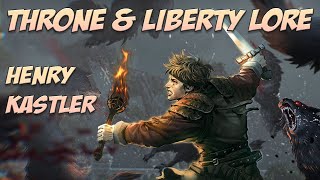 Henry Kastler  Throne and Liberty Lore [upl. by Ecaroh994]