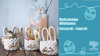 Makramowa Wielkanoc  koszyczki zajączki [upl. by Iveel]