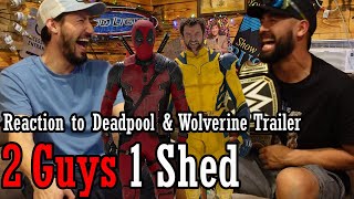 Reaction to Deadpool amp Wolverine Trailer  2 Guys 1 Shed [upl. by Naitsihc26]