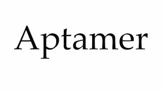 How to Pronounce Aptamer [upl. by Watkin]