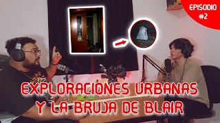 EXPLORACIONES URBANAS l LA BRUJA DE BLAIR l EPISODIO 2 [upl. by Gal540]