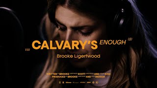 Brooke Ligertwood  Calvary’s Enough Official Video [upl. by Luz]