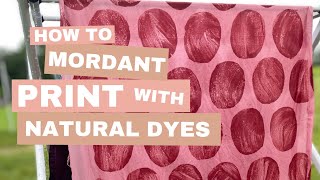 Mordant Printing with Natural Dyes Supplies Materials Steps  Application [upl. by Uird206]