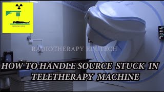 How to handle cobalt source stuck in Teletherapy Machines teletherapy radiationsafety [upl. by Enelad771]