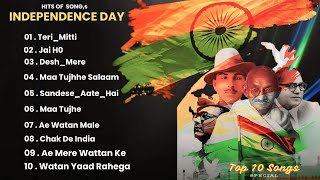 Patriotic Songs for Independence Day  Best Hindi Songs for 15th August  Best Hindi Patriotic Songs [upl. by Suciram226]