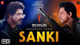 SANKI FULL BLOCKBUSTER MOVIE IN HINDI 2024  SHAHRUKH KHAN  10 MILLION PLUS VIEW [upl. by Tterej]