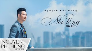 Nỗi Lòng Xa Xứ  Sáng tác NGUYỄN PHI HÙNG [upl. by Adnalro]