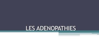 SEMIOLOGIE  LES ADENOPATHIES [upl. by Ravid]