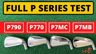 HITTING ALL THE P SERIES IRONS  P790 P770 P7MC P7MB [upl. by Giffie]