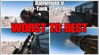 AntiTank Launchers Ranked WORST to BEST in battlefield V [upl. by Nithsa]