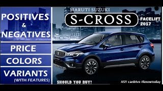 S CROSS FACELIFT 2017  MARUTI SUZUKI S CROSS  NEW S CROSS REVIEW  SHOULD YOU BUY [upl. by Herriott]