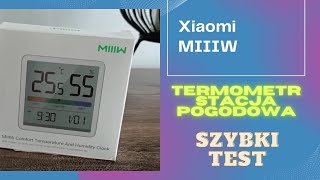 Xiaomi MIIIW Termometr Stacja pogodowa  Szybki test [upl. by Araihc688]