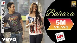 Bahara Full Video  I Hate Luv StorysSonam Kapoor ImranShreya Ghoshal Sona Mohapatra [upl. by Neve882]