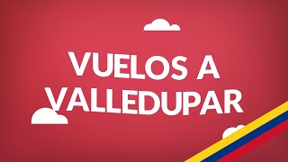 Vuelos a Valledupar  Aquí tenemos los tiquetes más baratos [upl. by Oniliuqnart3]