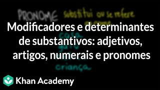 Modificadores e determinantes de substantivos adjetivos artigos numerais e pronomes [upl. by Yromem]