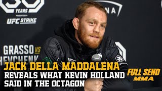 JACK DELLA MADDALENA REVEALS WHAT KEVIN HOLLAND SAID IN THE OCTAGON NOCHE UFC [upl. by Oakley]