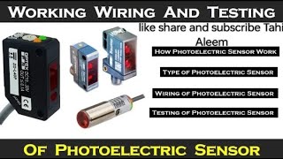 Everything about Photoelectric sensor  working wiring And Testing of Sensor  Tahir Aleem [upl. by Ayana]