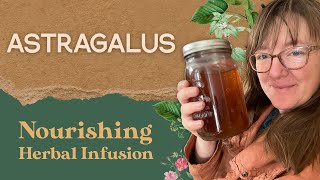 Astragalus root benefits  Nourishing Herbal Infusions [upl. by Kerek]