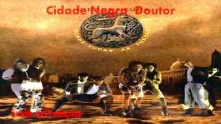 Cidade Negra Doutor [upl. by Vassar]