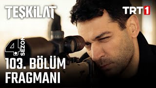 Teşkilat 103 Bölüm Fragmanı trt1 [upl. by Llerut132]