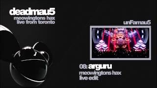 deadmau5  Arguru unFamau5s Live Edit [upl. by Pitzer]