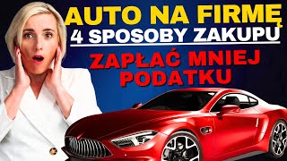 Leasing samochodu Jak korzystnie kupić auto na firmę Sposoby na niższy podatek PIT CIT VAT 2024 [upl. by Rimas]