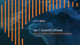 How to Configure DoS and Flood Protection on a SonicWall Gen7  SonicOS7 Firewall [upl. by Noslrac]