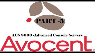 Avocent ACS 8000 Advanced Console Servers  INSTALLATION amp ADVANCE  PART 5 [upl. by Ridgley408]