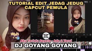 Tutorial Edit Jedag Jedug Capcut DJ GOYANG GOYANG  Aku Terlalu Sepele [upl. by Esidarap957]