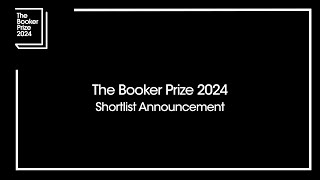 The Booker Prize 2024 Shortlist Announcement  The Booker Prize [upl. by Aztiram925]