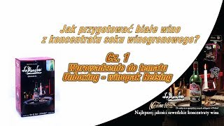 Jak przygotować białe wino z koncentratu soku winogronowego cz1 Wprowadzenie unboxing [upl. by Enirrok231]