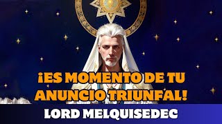 LORD MELQUISEDEC ¡ES MOMENTO DE TU ANUNCIO TRIUNFAL [upl. by Inaja]