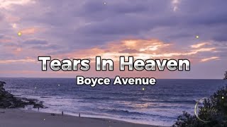 Tears In Heaven  Boyce Avenue Lyric Video [upl. by Yoreel]