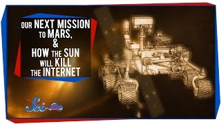 Our Next Mission to Mars and How the Sun Will Kill the Internet [upl. by Netsreik]