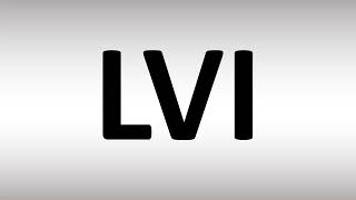 LVI  Roman Numeral  Number Meaning Pronunciation [upl. by Aitsirhc]