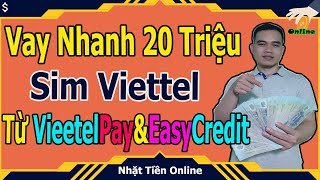 Cách Vay Tiền Trên Viettel Money Nhanh Nhất  Vay Tiền Online Viettelpay ▶ Vay Tiền Easy Credit [upl. by Lavotsirc866]