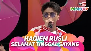 Haqiem Rusli  Selamat Tinggal Sayang  Persembahan Live MeleTOP  Nabil amp Neelofa [upl. by Annahaj]